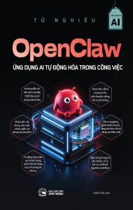 Sách - Open Claw: Ứng Dụng AI Tự Động Hóa Trong Công Việc