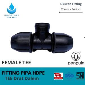 Fitting Pipa HDPE Female Tee/ Tee Drat Dalem HDPE 32 MM X 3/4 INCH
