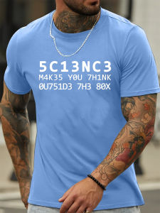 SCIENCE MAKES YOU THINK 5C13NC3 Funny Humor Pun T-Shirt For Men Quick-drying Comfy Casual Summer T-Shirt For Daily Wear Work Out And Vacation Resorts