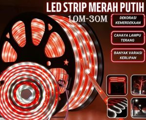 Paket Lampu Led Strip Merah Putih 5m 10m 15m 20m 25m 30m + Socket Kedip Flasher Indoor Outdoor