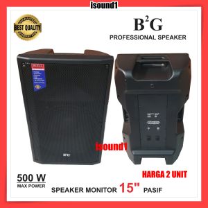 SPEAKER PASIF ORIGINAL B2G 15 INCH HARGA 2 UNIT SUARA VOCAL DAN BASS MANTAP NEW MODEL