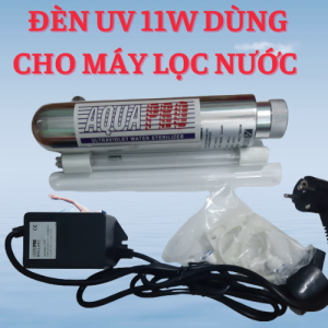 BỘ ĐÈN UV 11W – 4 CHÂN: "LÁ CHẮN" DIỆT KHUẨN  HIỆU QUẢ CHO MÁY LỌC NƯỚC