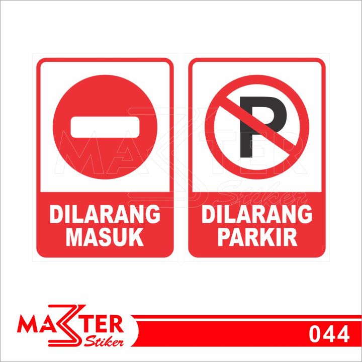 044 Stiker Dilarang Masuk Dan Dilarang Parkir Sticker Vinyl Tahan