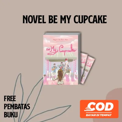 Novel Be My Cupcake By Anggita Eka Putri Aulia / Free Pembatas Buku / ROSI BOOKS
