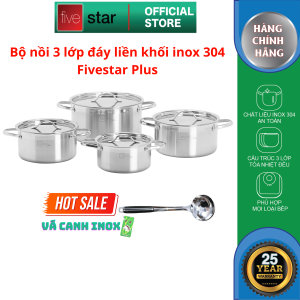 Bộ nồi inox 304 dập nguyên khối Fivestar Plus FPB4004 nắp inox size 16cm 18cm 20cm 24cm tặng 1 vá canh