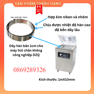 Dây nhiệt máy hút chân không công nghiệp DZQ400 DZQ500 DZQ600 dài 1m rộng 10mm - MÁY ĐÓNG GÓI KHANG HỒNG