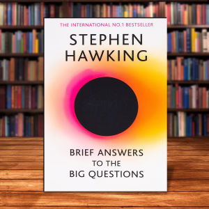 Brief Answers to the Big Questions: the final book from Stephen Hawking