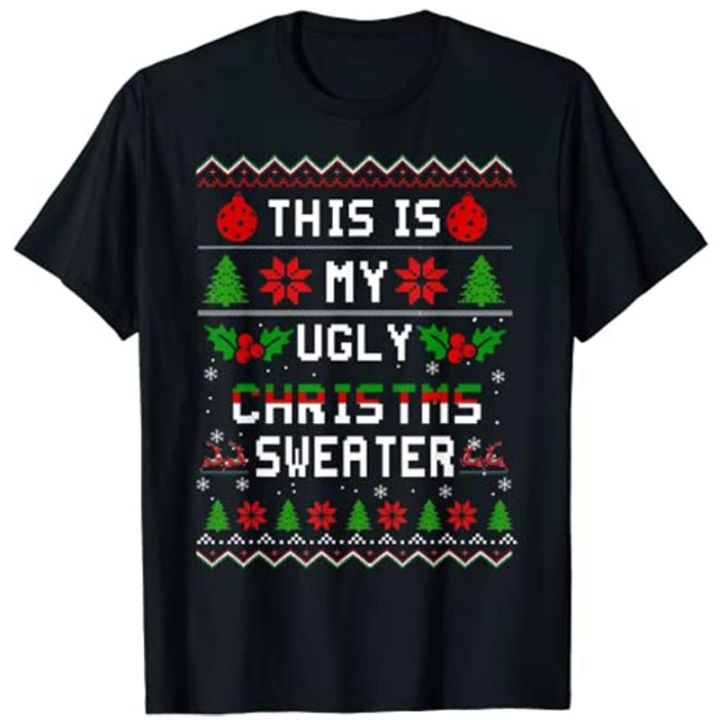 This Is My Ugly Sweater Funny Christmas Xmas Holiday Gifts T-Shirt Graphic Tee Tops