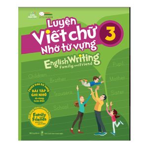 Sách Luyện viết chữ nhớ từ vựng – English Writing Family & Friend 3 - MGB