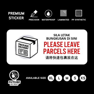 Please Leave Parcels Here. Sila Letak Bungkusan Di Sini 请将快递包裹放在这. Sticker Sign Notice Delivery Package Pos Parcel Drop