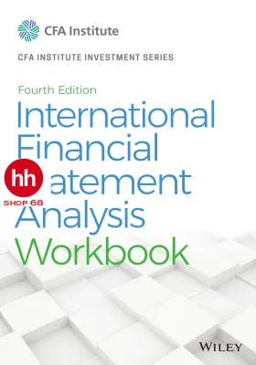 International Financial Statement Analysis Workbook (CFA Institute Investment Series) 4th Edition