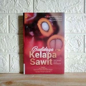 BUDIDAYA KELAPA SAWIT Seri 1Hasil Selangit Secara Berkelanjutan Dr. Ir. Memet Hakim M.M.  Maruli Pardamean  Atep Yulianto Irawan  INTIMEDIA AJ-PRT