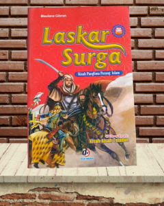 LASKAR SURGA KISAH PANGLIMA PERANG ISLAM DILENGKAPI KISAH-KISAH TELADAN OLEH MAULANA GIBRAN