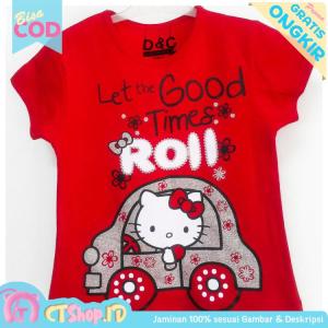 Baju Anak Perempuan / Kaos Anak Lengan Pendek Motif Hello KItty Good Time Roll Red 1 - 10 Tahun