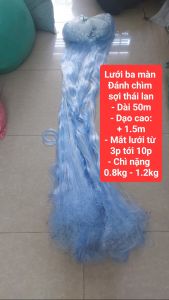 LƯỚI BA MÀN HÀNG THÁI LAN ĐÁNH CHÌM CAO 1.5M DÀI 100M