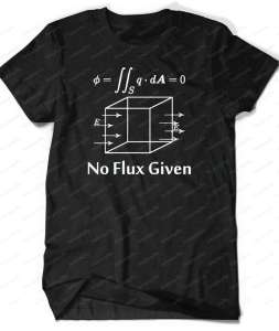 [Local Stock] VCC Funny Science Mathematics Math Physicist T-Shirt Humor No Flux Given Pun Joke Sarcasm T Shirt Summer Cotton Man Women Tees