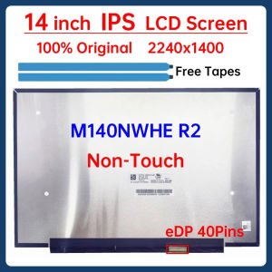 14 Inch Laptop LCD Screen M140NWHE R2 Display Matrix Panel Replacement 2240x1400 IPS 100% sRGB eDP 40 Pins Non-Touch