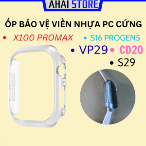 Ốp bảo vệ viền đồng hồ X100 PROMAX S16 PROGEN5 S29 VP29 CD20 chất liệu nhựa PC cứng AHAI STORE