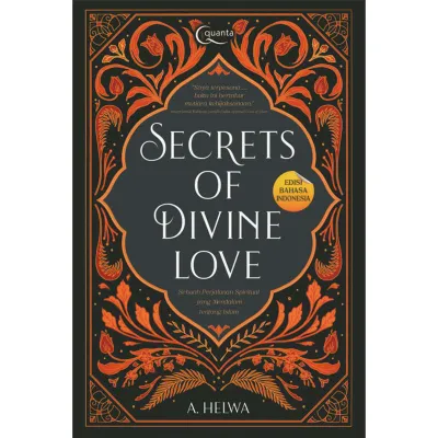 Secrets Of Divine Love Sebuah perjalanan spiritual tentang islam