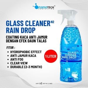 GLASS CLEANER RAIN DROP 1L - nanoTECH PROTECTION - GLASS COATING KACA WATER REPELLENT - PELAPIS KACA ANTI AIR - ANTI JAMUR KACA EFEK DAUN TALAS - RAIN CLEAR - ANTI FOG ANTI EMBUN