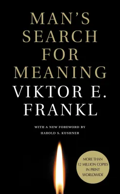 Man’s Search for Meaning Viktor E. Frankl Harold S. Kushner (Foreword) William J. Winslade