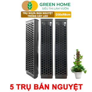 5 Trụ Bán Nguyệt Trồng Cây Greenhome D30xr6cm Nhựa Cứng Có Khớp Dễ Nối Dài Chuyên Hệ Cây Kiểng Lá
