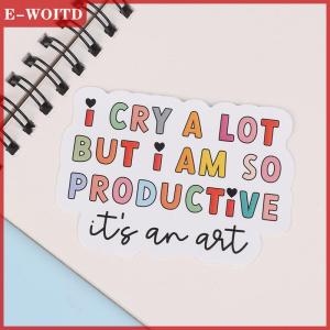 【E-WOITD】 ฉันร้องไห้มากแต่ฉันมีประสิทธิภาพมากสติกเกอร์กันชนไวนิล-รูปลอกกันน้ำที่สร้างแรงบันดาลใจสำหรับแล็ปท็อป ขวดน้ำ รถยนต์ planne