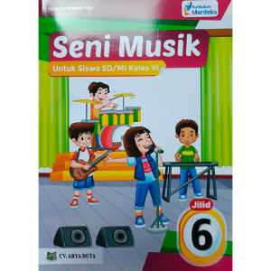 Original Buku Seni MMusik Kelas 6 SD Kurikulum Merdeka CV. Arya Duta