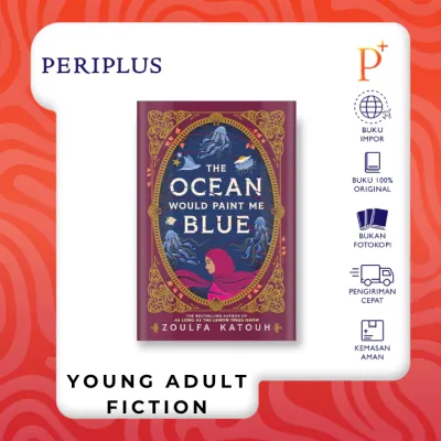 Periplus - Buku Import - The Ocean Would Paint Me Blue by Zoulfa Katouh - 9781526648587
