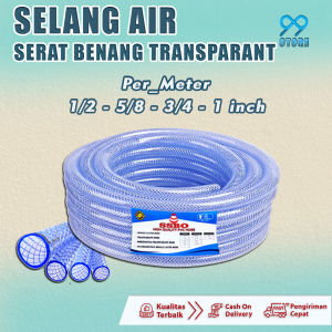 SELANG AIR SERAT BENANG TRANSPARAN PERMETER-1/2 5/8 3/4 1 INCH / SELANG AIR TAMAN KEBUN CUCI MOBIL KUAT DAN ANTI BOCOR/ COD