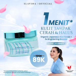 SLAVINA Body Scrub Love Journey by Nagita Slavina – Body Scrub Whitening Lulur Pemutih Badan Dan Mencerahkan Kulit 100% Organic Rice Scrub Badan Whitening Brightening Whitenol Ferulic Acid Licorice Extract