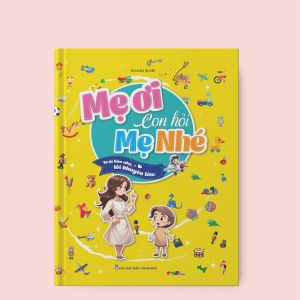 Sách Mẹ ơi Con hỏi Mẹ nhé? (Trái tim nhỏ Lời khuyên lớn)