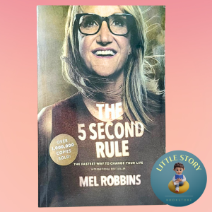 The 5 Second Rule: Transform your Life Work and Confidence with Everyday Courage By Mel Robbins