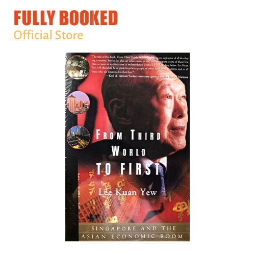 From Third World to First: Singapore and the Asian Economic Boom