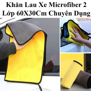 Khăn Lau Xe Microfiber 2 Lớp 60X30Cm Chuyên Dụng Vải Bông Mềm Thấm Hút Cực Tốt