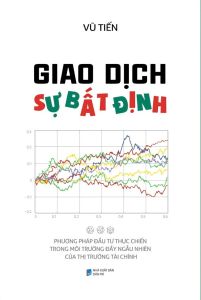 Sách - Giao Dịch Sự Bất Định: Phương Pháp Đầu Tư Thực Chiến Trong Môi Trường Đầy Ngẫu Nhiên Của Thị Trường Tài Chính (Tái Bản 2026)