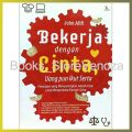 Bekerja Dengan Cinta Uang Pun Ikut Serta. 