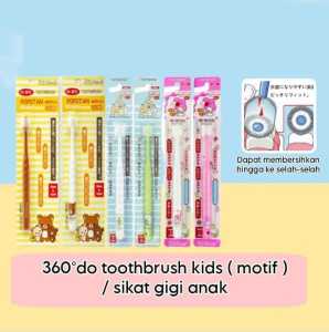 360do Toothbrush for Kids (POLOS DAN MOTIF) / Sikat Gigi Jepang 360 derajat / GREEN / BIRU / ORANGE / BROWN / RILAKUMA / MY MELODY