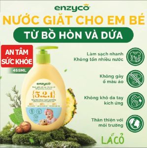 Nước giặt đồ cho bé sơ sinh nước giặt đồ cho bé enzyco nước giặt hữu cơ sinh học lên men từ enzyme dứa bồ hòn cam 465ml