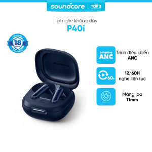 Tai nghe không dây soundcore P40i | Chống ồn chủ động ANC | Pin siêu khủng | Đàm thoại vượt trội | AI Translation