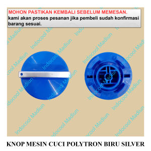 KNOB / KENOP PUTARAN MESIN CUCI / KNOP MESIN CUCI POLYTRON BIRU SILVER