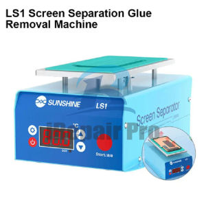 SCREEN SEPARATOR GLUE REMOVAL MACHINE - MESIN PEMISAH LCD TOUCHSCREEN SUNSHINE LS1