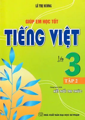 Sách - Giúp Em Học Tốt Tiếng Việt Lớp 3 - Tập 2 (Dùng Kèm SGK Kết Nối Tri Thức) - HA