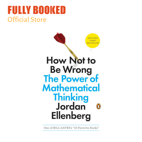 How Not to Be Wrong: The Power of Mathematical Thinking (Paperback