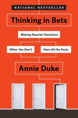 Thinking In Bets by Annie Duke (UK edition paperback)