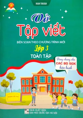 Fahasa - Vở Tập Viết Lớp 3 Toàn Tập (Biên Soạn Theo Chương Trình Mới) (Dùng Chung Cho Các Bộ SGK Hiện Hành)