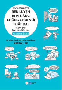 Sách - Truyện Tranh Về Rèn Luyện Khả Năng Chống Chọi Với Thất Bại Dành Cho Học Sinh Tiểu Học - Khả Năng Phục Hồi Tâm Lí