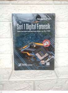 DIGITAL FORENSIK Seri 1 Panduan Umum Digital Forensik  AKBP Muhammad Nuh Al Azhar M.Sc. CHFI. CEI. ECIH.   SALEMBA EMPAT AJ-HKM-CBR Fakultas Cyber Security University of Strathclyde Inggris TAHUN 2022