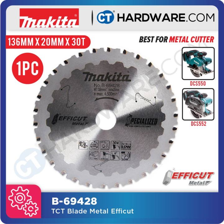 MAKITA B 69428 EFFICUT TCT SAW BLADE METAL 136MM X 20MM X 30T FOR DCS550 DCS552 METAL CUTTER Lazada