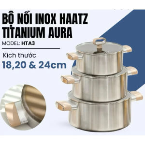 Bộ 3 nồi inox 316 đúc liền 7 lớp chống dính Titanium Aura Haatz Hàn Quốc size 18/20/24cm dùng bếp từ - Bảo hành 60 tháng